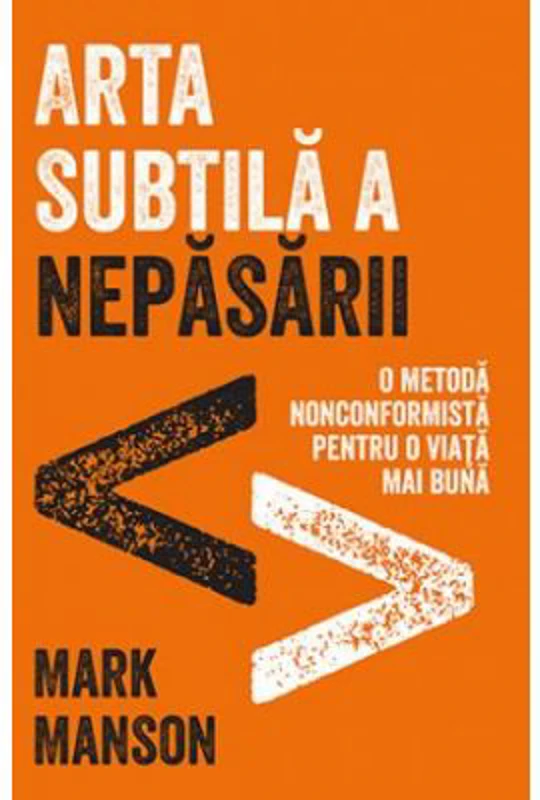 Arta subtila a nepasarii - Mark Manson