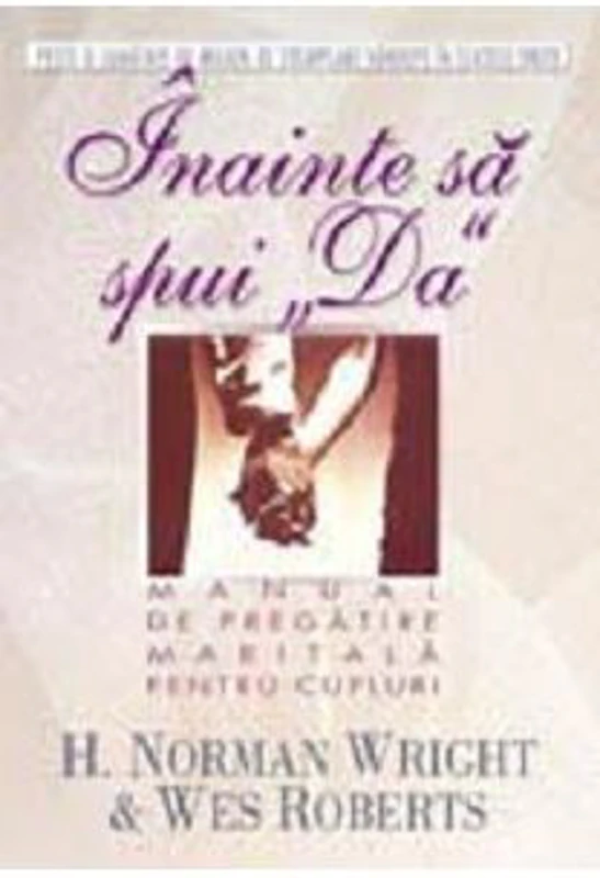 Inainte sa spui DA - H. Norman Wright