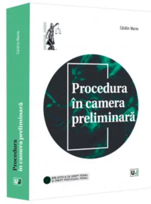 Procedura in camera preliminara - Catalin Marin