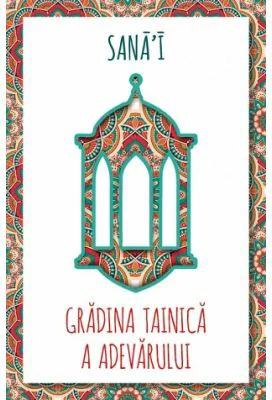 Gradina tainica a adevarului - Sana`I