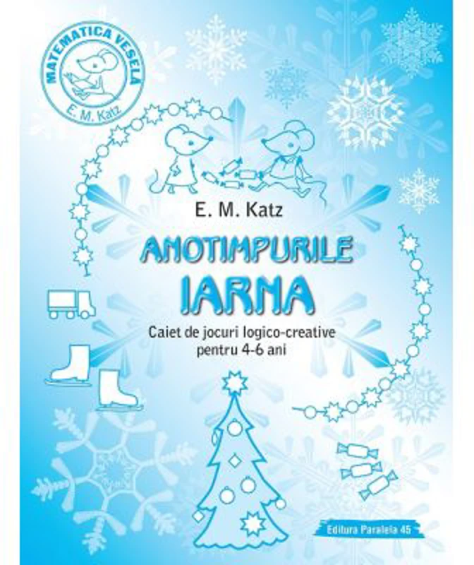 IARNA. Caiet de jocuri logico-creative pentru 4-6 ani - E. M. Katz