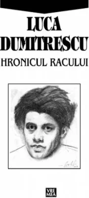 Hronicul Racului - Luca Dumitrescu