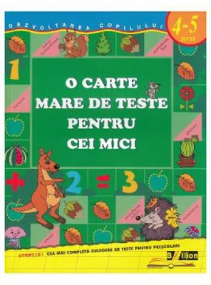 O carte mare de teste pentru cei mici 4-5 ani - S. E. Gavrina