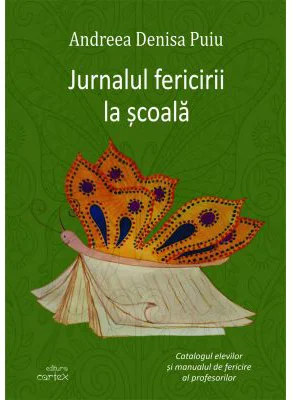 Jurnalul fericirii la scoala - Andreea Denisa Puiu