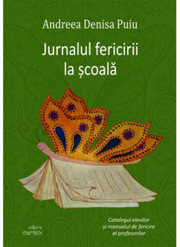 Jurnalul fericirii la scoala - Andreea Denisa Puiu
