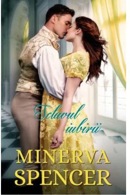 Sclavul iubirii - Minerva Spencer
