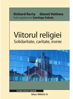 Viitorul religiei - Richard Rorty