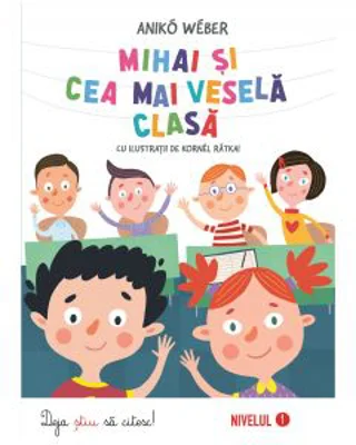 Mihai si cea mai vesela clasa - Aniko Weber