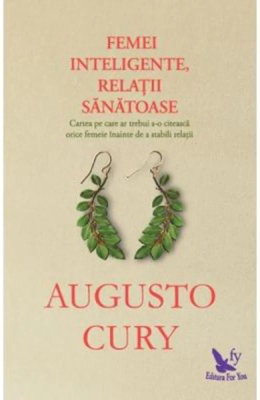 Femei inteligente, relatii sanatoase - Augusto Cury