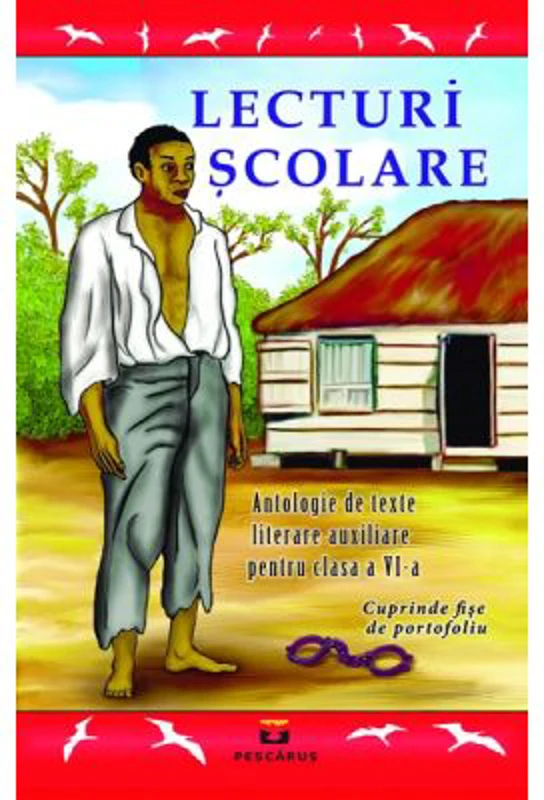 Lecturi scolare. Antologie de texte literare auxiliare pentru clasa a 6-a