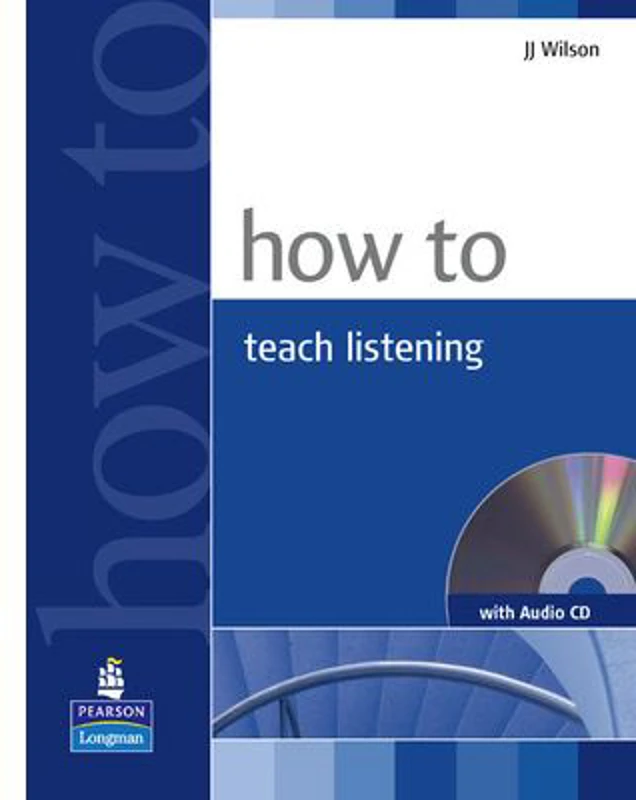 How to Teach Listening Book and Audio CD Pack - J J Wilson