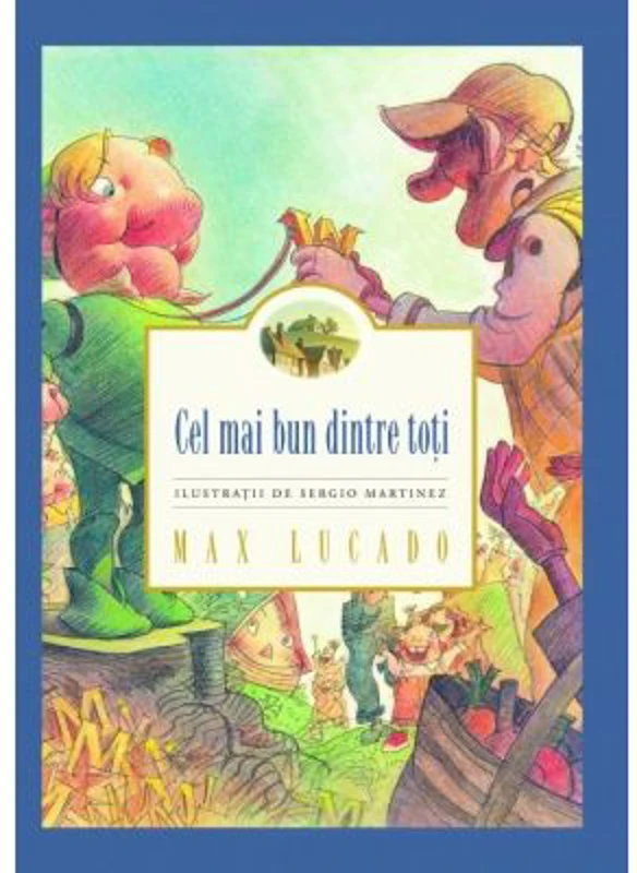 Cel mai bun dintre toti - Max Lucado