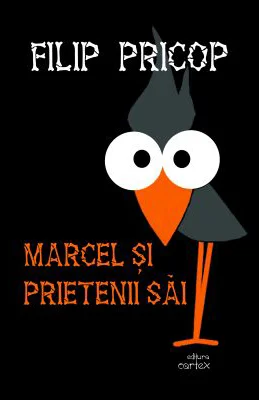 Marcel si prietenii sai - Filip Pricop