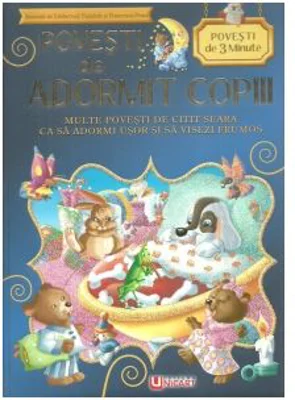 Povesti de adormit copiii. Povesti de 3 minute