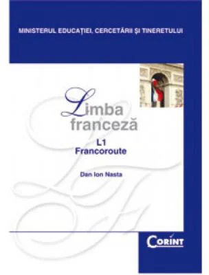 Limba franceza L1. Manual pentru clasa a 12-a - Dan Ion Nasta