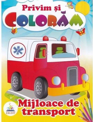 Privim si coloram. Mijloace de transport