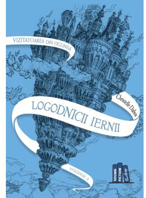 Logodnicii iernii. Saga Vizitatoarea din oglinda I - Christelle Dabos