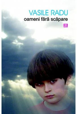 Oameni fara scapare - Vasile Radu
