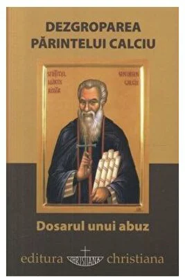 Dezgroparea Parintelui Calciu. Dosarul unui abuz