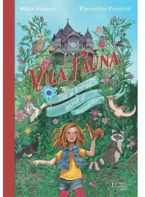 Vila Fauna: Didi si limbajul secret al animalelor