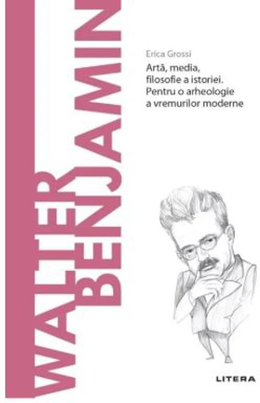 Volumul 58. Descopera Filosofia. Walter Benjamin