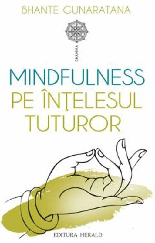 Mindfulness pe intelesul tuturor - Bhante Henepola Gunaratana