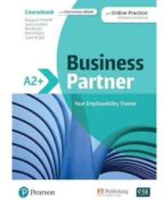Business Partner A2+ Coursebook with Online Practice and Interactive eBook - Margaret O'Keefe, Lewis Lansford, Ros Wright, Mark Powell, Lizzie Wright