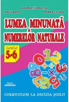 Lumea minunata a numerelor naturale, clasele 5-6