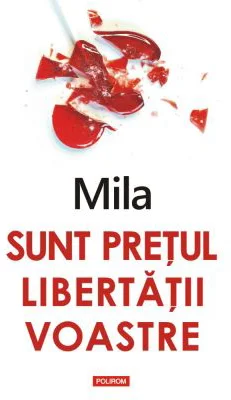 Sunt pretul libertatii voastre - Mila
