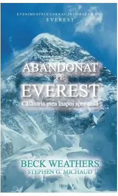 Abandonat pe Everest. Calatoria mea inapoi spre casa