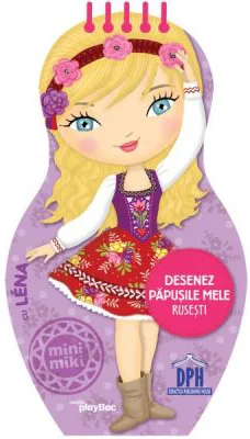 Desenez papusile mele rusesti cu LENA. Colectia MiniMiki