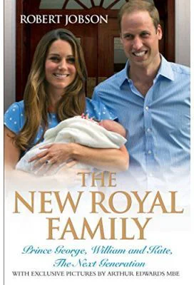 The New Royal Family. Prince George, William and Kate, the Next Generation - Robert Jobson