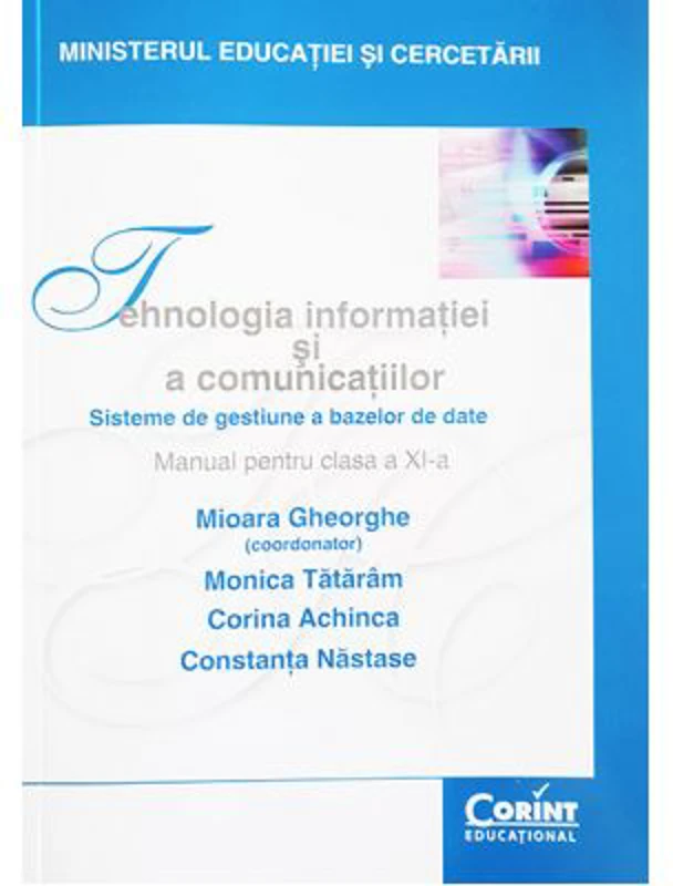 Tehnologia informatiei si a comunicatiilor. Manual pentru clasa a 11-a - Mioara Gheorghe