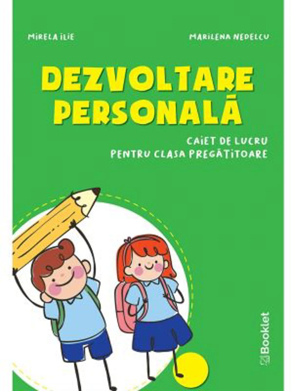 Dezvoltare personala Caiet de lucru pentru clasa pregatitoare - Mirela Ilie, Marilena Nedelcu