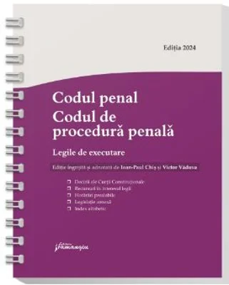 Codul penal. Codul de procedura penala. Legile de executare. Actualizat 3 ianuarie 2024. Spiralat