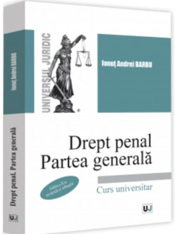Drept penal. Partea generala. Curs universitar - 2022. Editia a II-a, revazuta si adaugita - Ionut Andrei Barbu