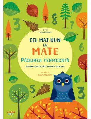 Cel mai bun la mate. Padurea fermecata. Jocuri si activitati pentru scolari - Linda Bertola