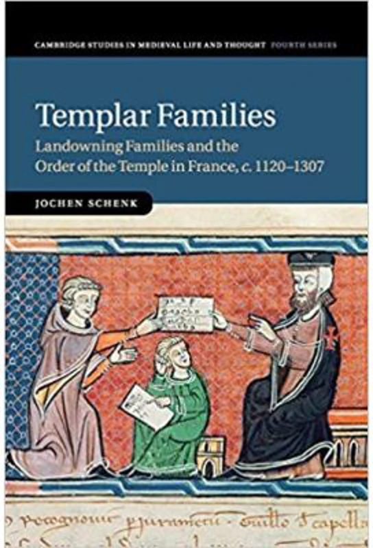 Templar Families: Landowning Families and the Order of the Temple in France, c. 1120–1307 - Jochen Schenk