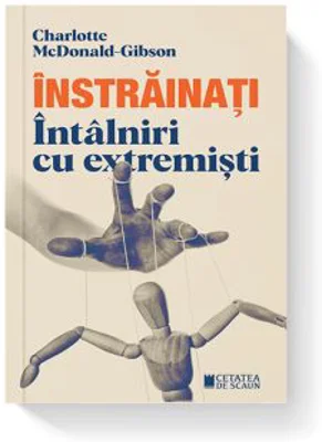 Instrainati. Intalniri cu extremisti