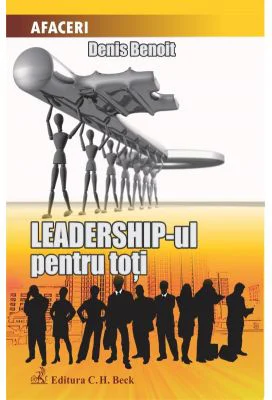 Leadership-ul pentru toti - Denis Benoit