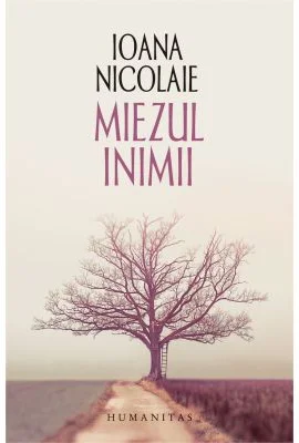 Miezul inimii - Ioana Nicolaie