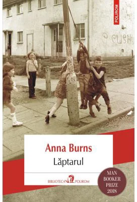 Laptarul - Anna Burns