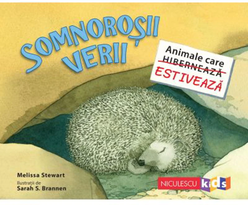 Somnorosii verii. Animale care (hiberneaza) estiveaza - Melissa Stewart