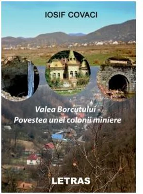 Valea Borcutului. Povestea unei colonii miniere