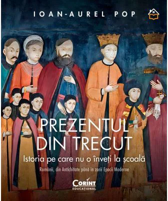 Prezentul din trecut. Istoria pe care nu o inveti la scoala