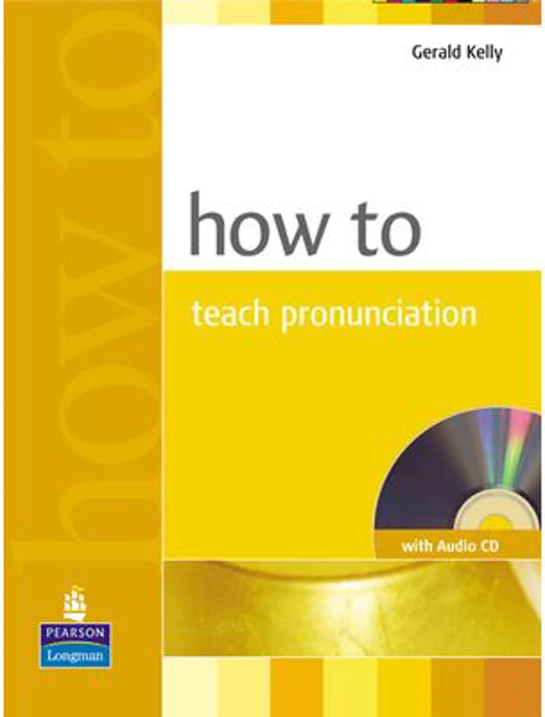 How to Teach Pronunciation Book and Audio CD - Gerald Kelly