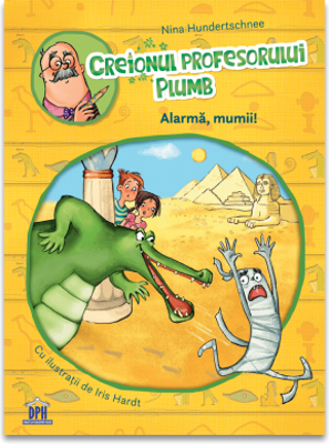 Creionul profesorului Plumb. Alarma, mumii! - Nina Hundertschnee