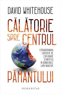 Calatorie spre centrul Pamantului - David Whitehouse