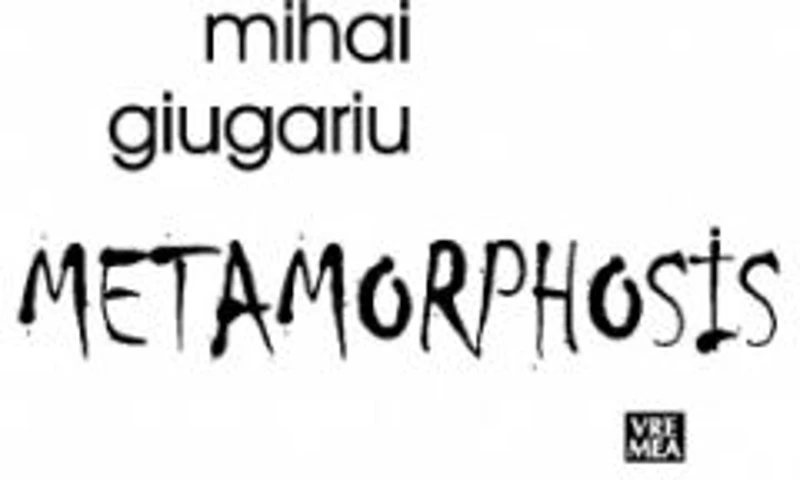 Metamorphosis - Mihai Giugariu