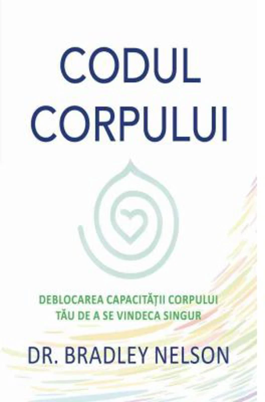 Codul corpului - Bradley Nelson